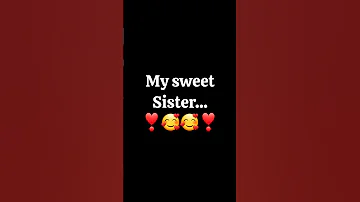 my sweet sister |❤️ lovely sister 🥰| #sister #status #lovelysistersshow