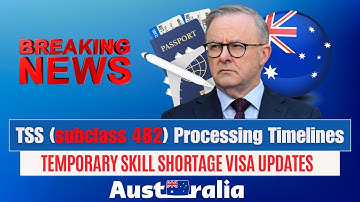 Temporary Skill Shortage visa (subclass 482) Processing Timelines in July 2024 | Australia Visa News