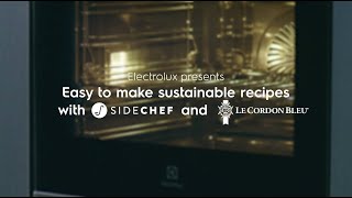 Electrolux Presents Easy To Make Sustainable Recipes With Sidechef And Le Cordon Bleu - Sweden