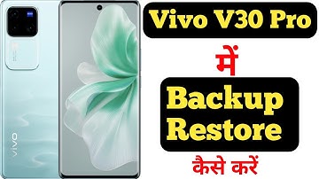 How to backup and restore data in Vivo V30 Pro || Vivo V30 Pro me data backup aur restore kaise kare