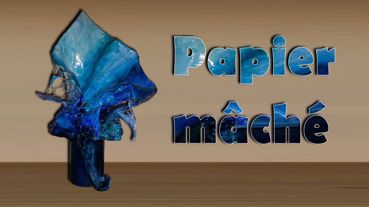 Papier maché YouTube
