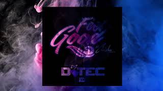 DJ D-Tec&#39;s - &quot;Feel Good&quot; ft. Christou DaKeeng