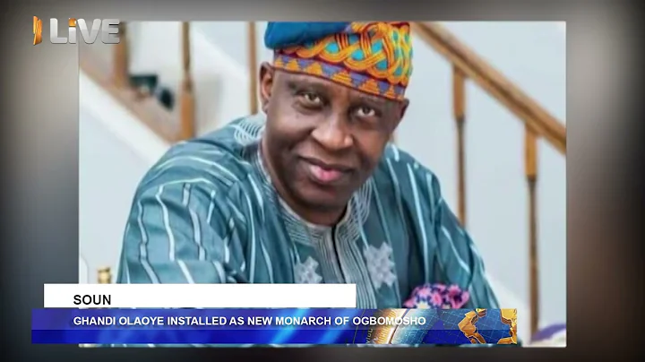 SOUN:   GHANDI OLAOYE INSTALLED AS NEW MONARCH OF OGBOMOSHO