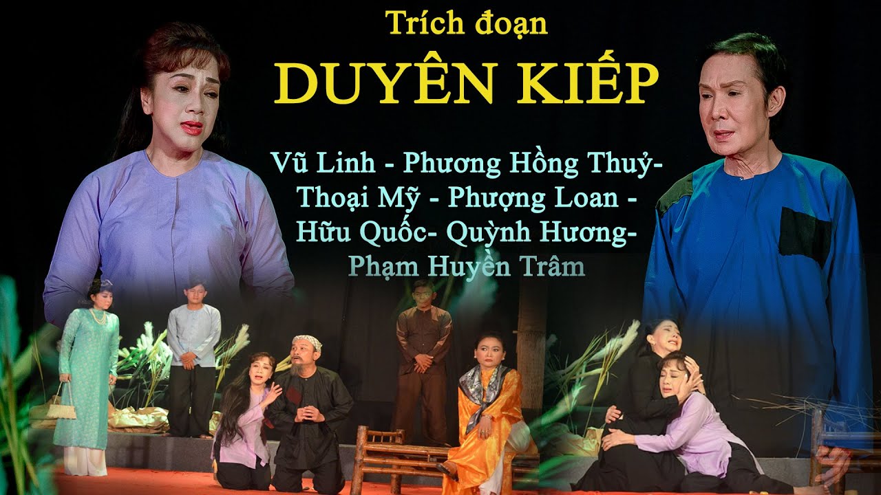Trích đoạn Duyên Kiếp || Vũ Linh - Phương Hồng Thuỷ- Thoại Mỹ- Phượng Loan- Hữu Quốc- Quỳnh Hương...