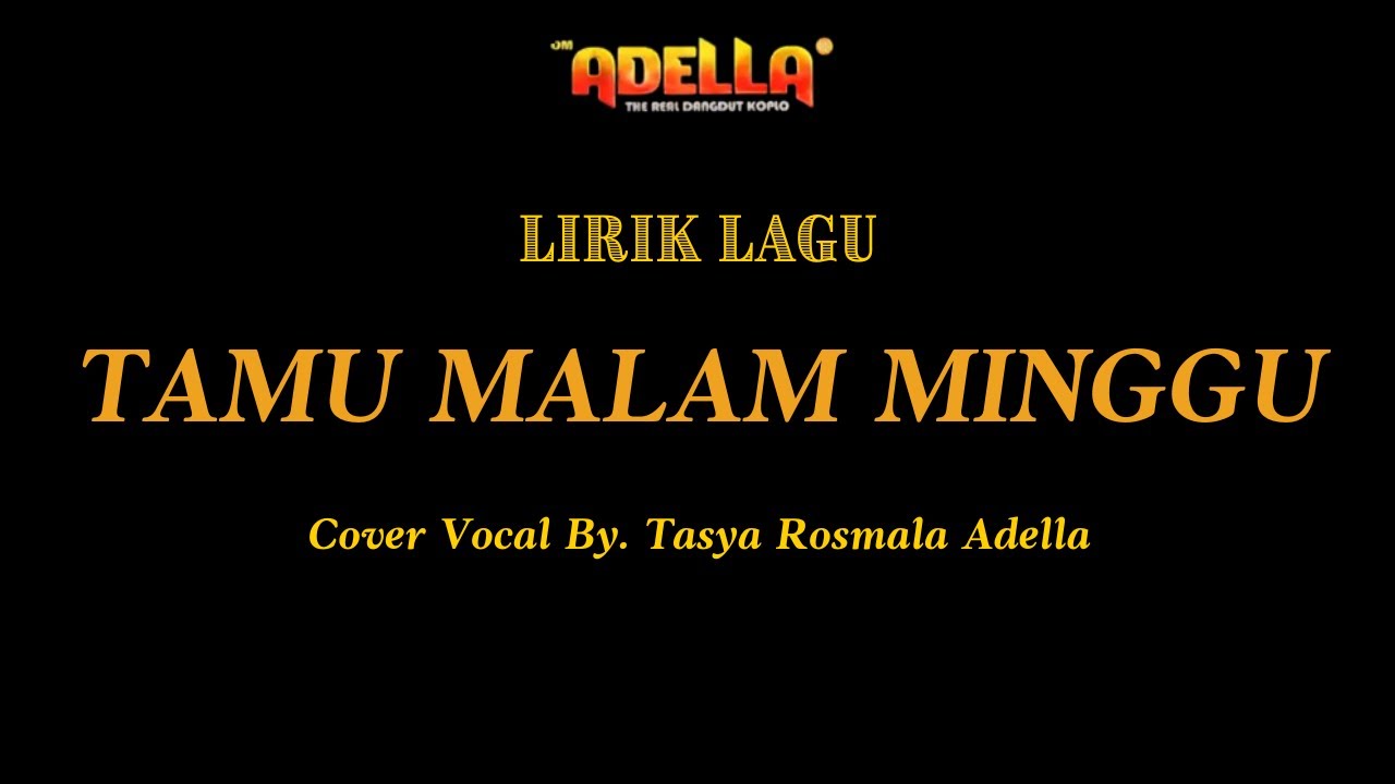 LIRIK LAGU | TAMU MALAM MINGGU - TASYA ROSMALA | OM ADELLA