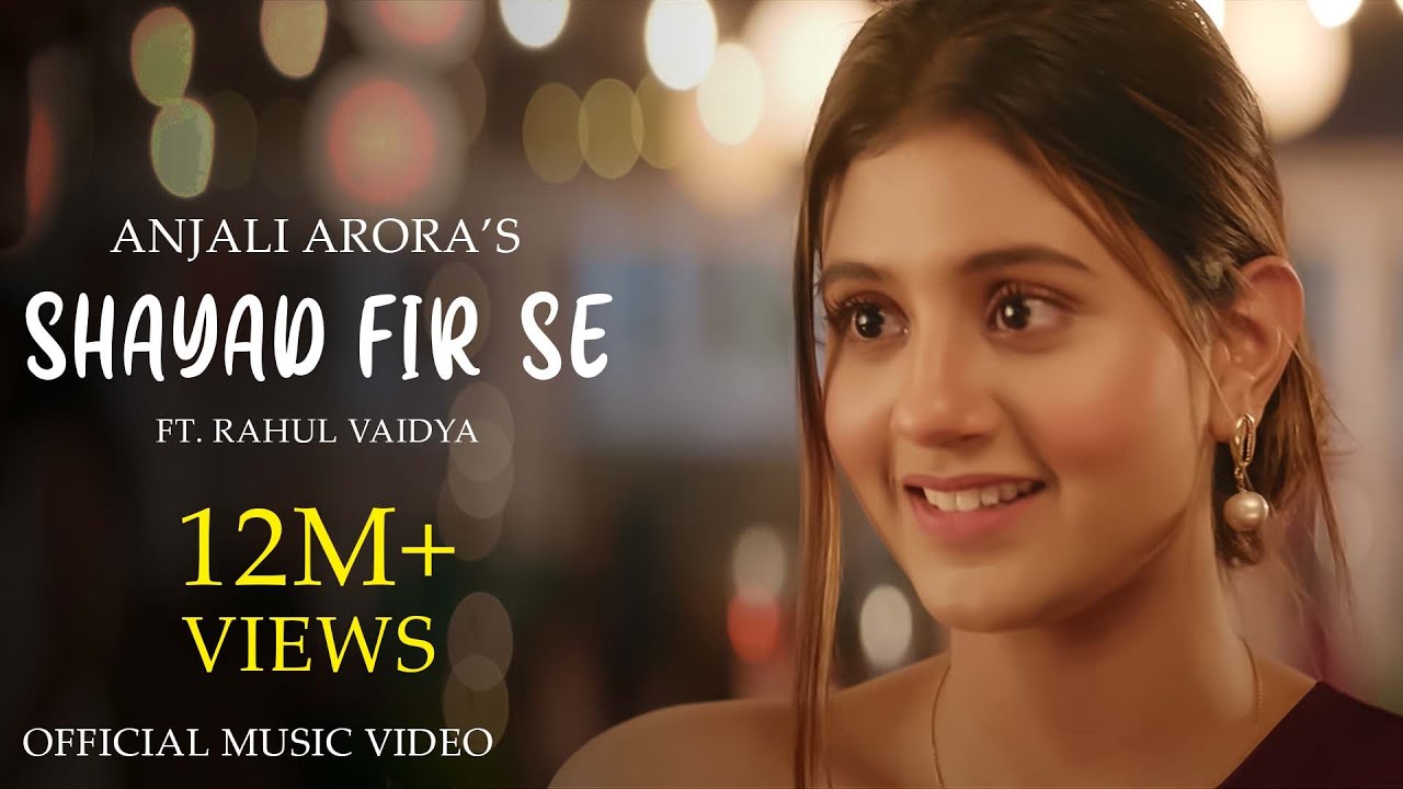 Shayad Fir Se (Official Video) | Rahul Vaidya RKV Ft Anjali Arora, Rajat Verma | New Hindi Song 2021