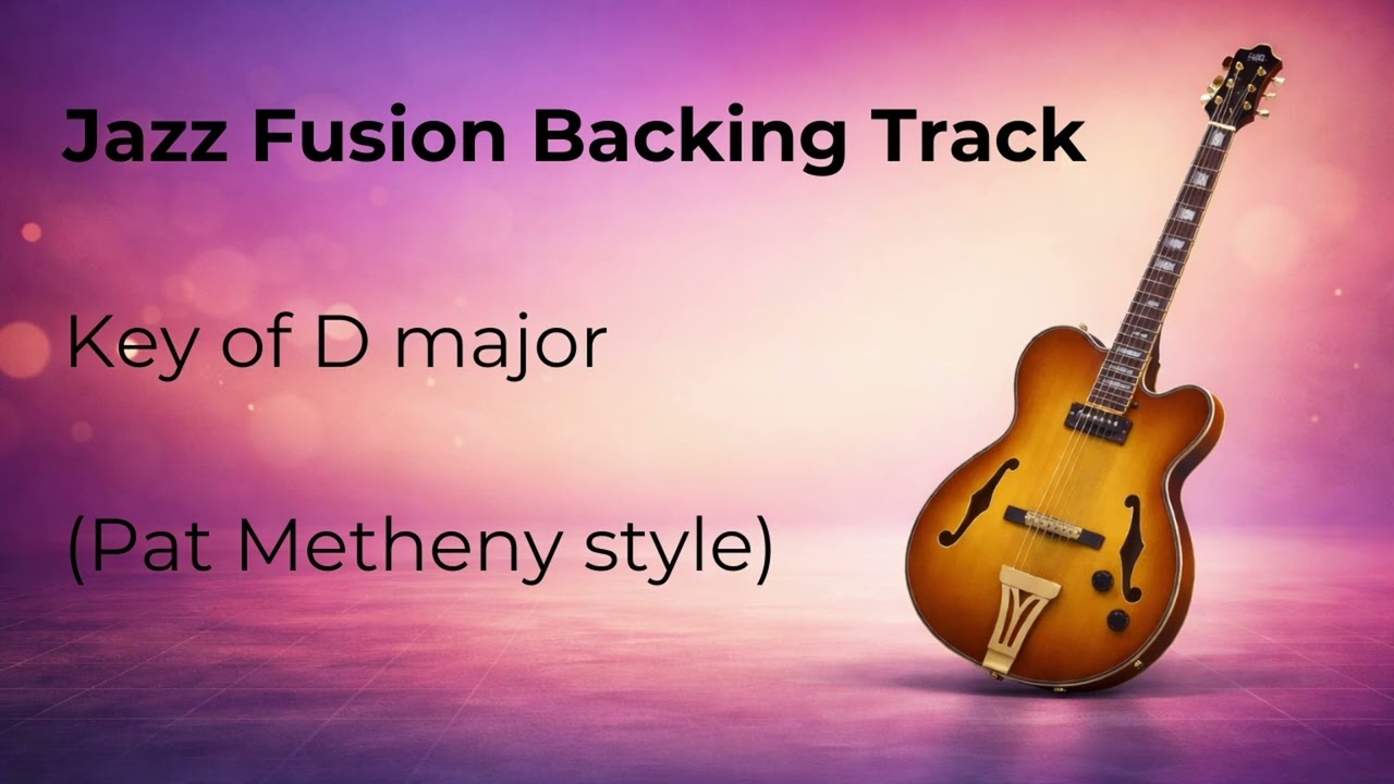 Jazz Fusion Backing Track - Key of D major (Pat Metheny style)