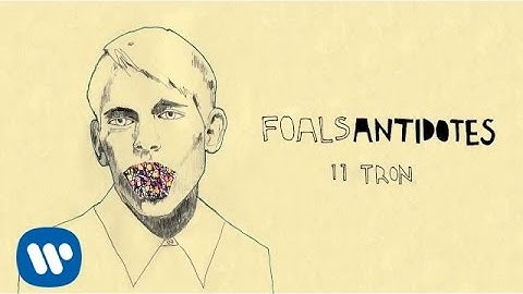 Foals - Tron [Official Audio]