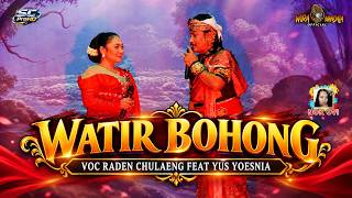 WATIR BOHONG VOC RADEN CHULAENG FEAT YUS YOESNIA