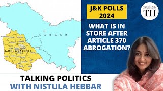 Jammu and Kashmir polls 2024 | What is in store after article 370 abrogation?