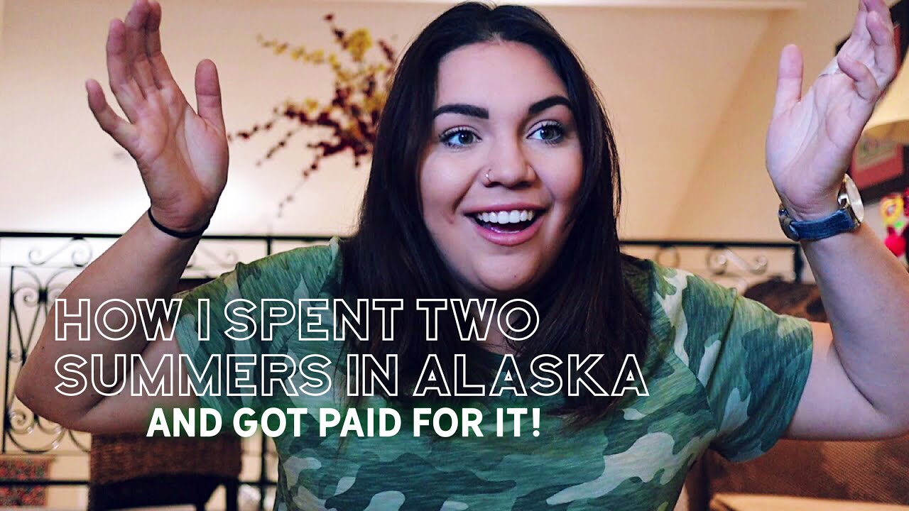 How to go to ALASKA and get PAID! YouTube