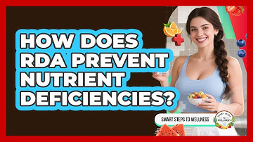 How Does RDA Prevent Nutrient Deficiencies? - Smart Steps to Wellness