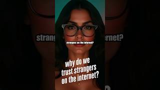 Why Do We TRUST Strangers on the Internet? (The SHOCKING Psychology) #shorts
