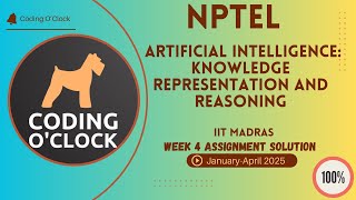Artificial Intelligence: Knowledge Representation And Reasoning Week 4 Assignment Jan Apr 2025 IITM