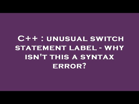 C++ : unusual switch statement label - why isn't this a syntax error?