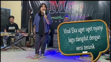 VIRAL EKA UGET UGET NYANYI DANGDUT || SATRU 2