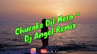 Chura Ke Dil Mera - Dj Angel Remix (Sk Creation)