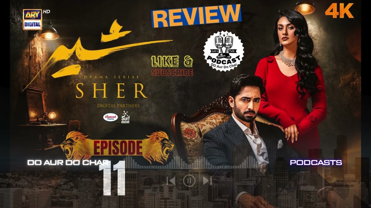 Sher Episode 11 | Review | Danish Taimoor | Sarah Khan |  25 June 2025 | ARY Digital Drama
