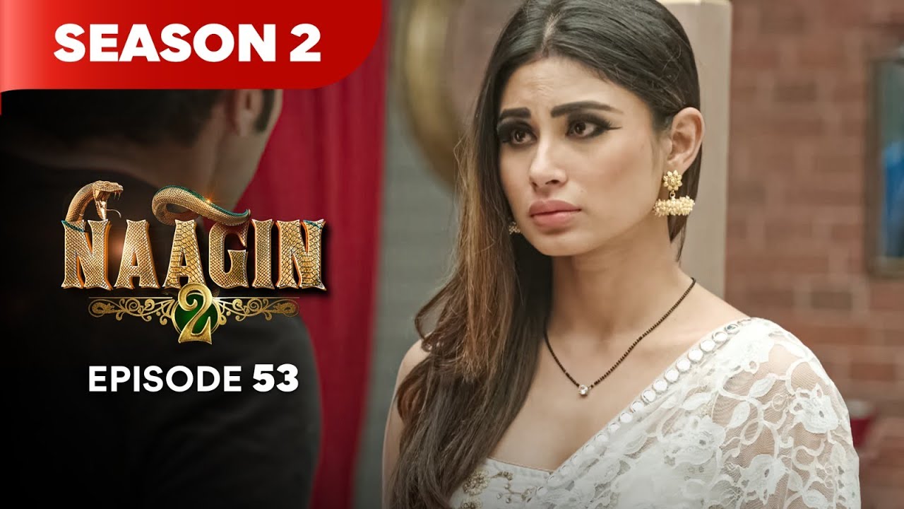 Naagin Drama Serial | Season 2 | EPISODE 53 | Best Drama 2025