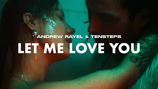 Смотреть клип Andrew Rayel & Tensteps - Let Me Love You