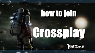 Space Engineers join Crossplay Servers
