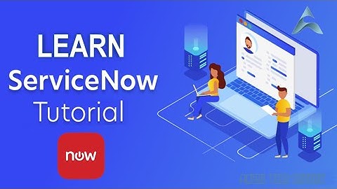 ServiceNow Developer | Complete ServiceNow Developer Tutorial | Learn ServiceNow