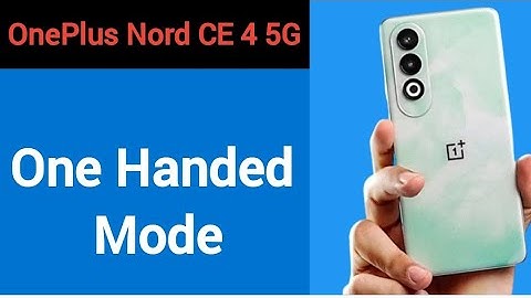 OnePlus Nord CE4 5G me one handed mode kaise kare, how to use one handed mode