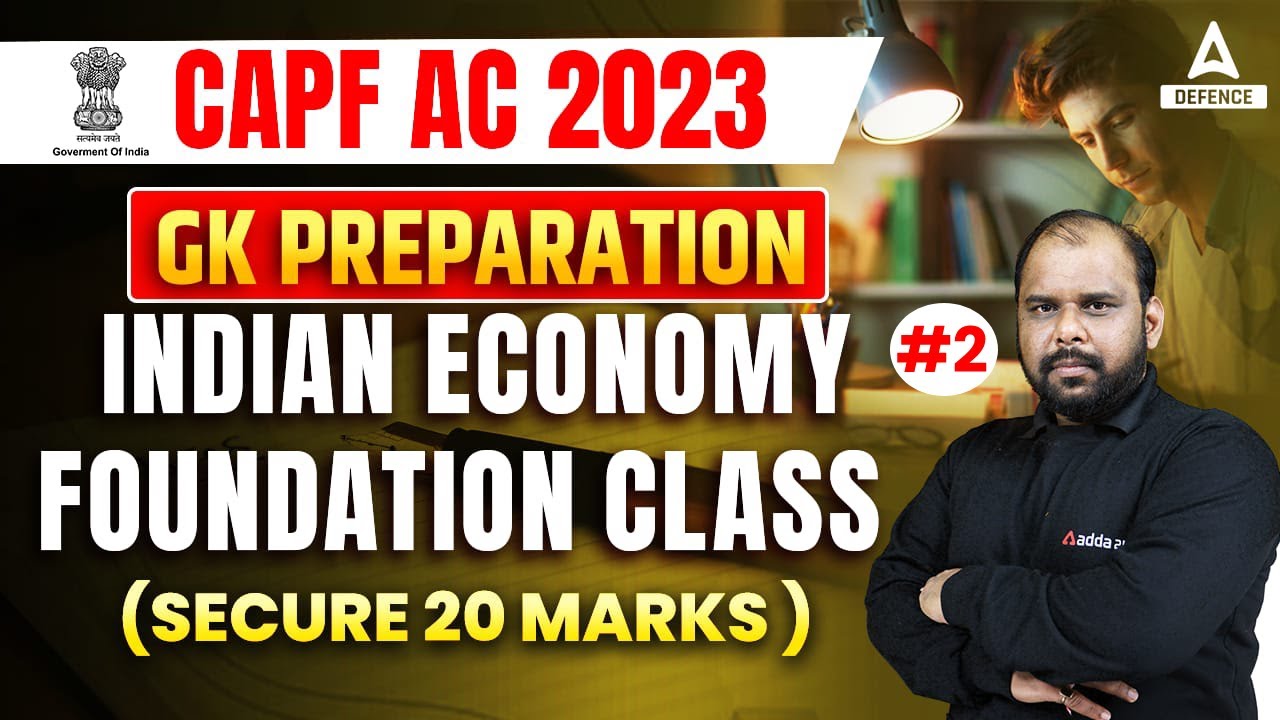 CAPF AC 2023 GK preparation Indian Economy foundation Class( Secure 20 ...