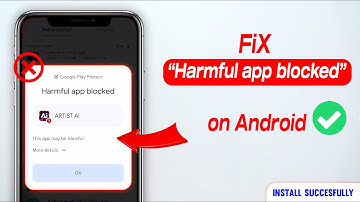 Fix ‘App Blocked by Play Protect’ on Android — Easy Way!
