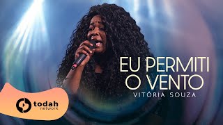 Vitória Souza Eu Permiti O Vento Todah 10 Anos Ao Vivo