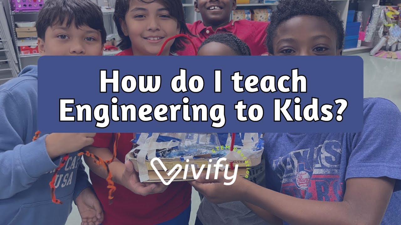 How do I Teach Engineering to Kids?