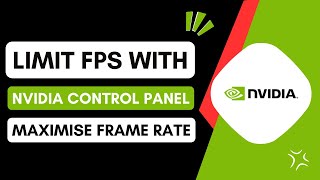 How to Limit FPS with Nvidia Control Panel Maximise Frame Rate Profile