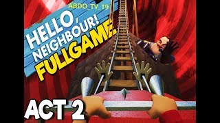 لقد نمت 30 سنة |Hello Neighbor #ACT2 |أسوأ جار عرفته في حياتي