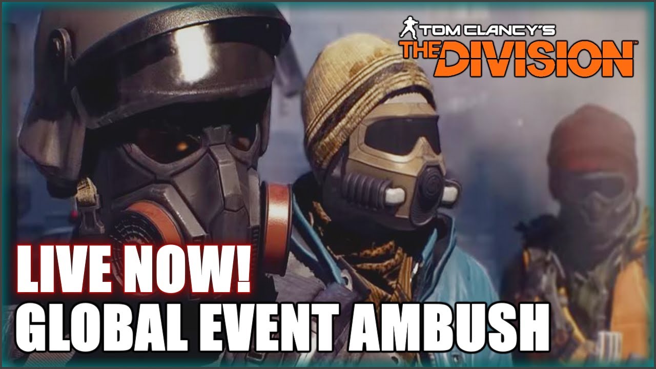 The Division Global Event Ambush is Live Now!! | Firecrest and ...