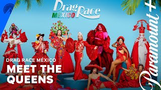 Meet The Queens (Oficial) | Drag Race México | Paramount+