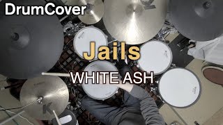 【DrumCover】Jails【WHITE ASH】【ドラム】【叩いてみた】