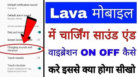 lava phone me charging sounds and vibration setting on off use kaise kare।charging sounds in lava
