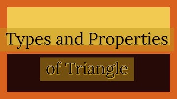 Types and Properties of Triangle
