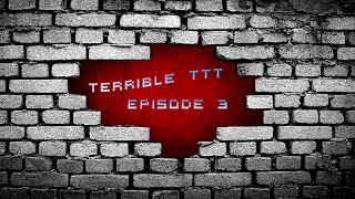 Terrible TTT #3 - MLG 360 NO SCOPE, Brian McRDM, SUR, NAILING IT, and More!!