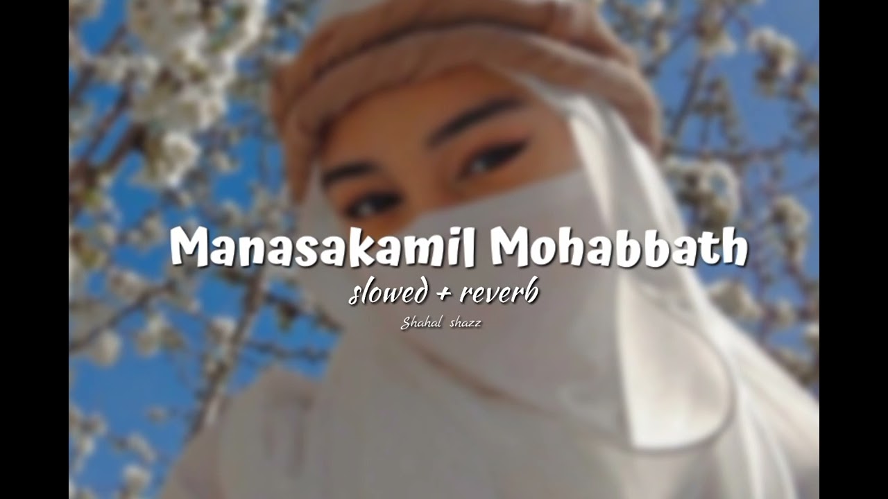 Manasakamil Mohabbath  Slowed  reverb 