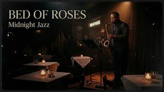 Bed Of Roses  Emotional Midnight Jazz  The Back Alley Jazz Club