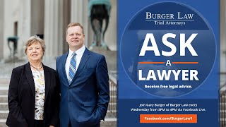 Burger Law Ask A Lawyer Episode 13 - Facebook LIVE July 15th, 2020