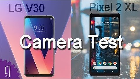 LG V30 vs Google Pixel 2 XL Camera Comparison | Low light photo | Audio Test