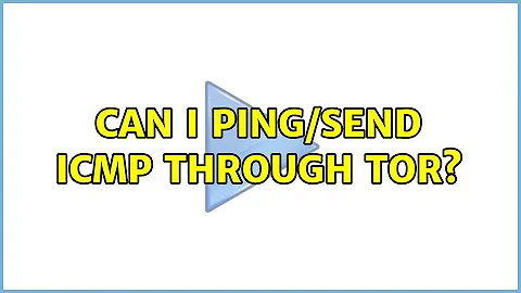 Can I ping/send ICMP through TOR? (2 Solutions!!)