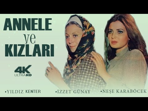 Anneler ve Kızları Türk Filmi | FULL | 4K ULTRA HD | YILDIZ KENTER | İZZET GÜNAY