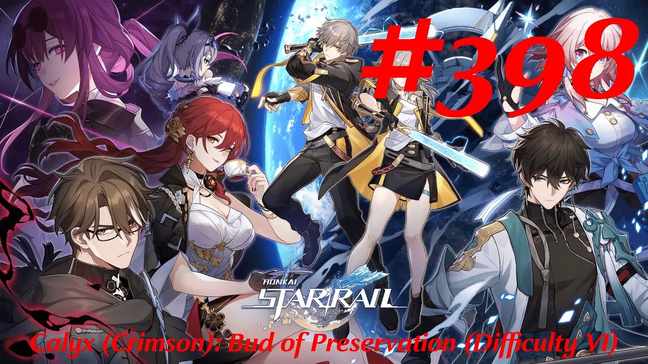 Honkai: Star Rail Walkthrough Part 398 - Calyx (Crimson): Bud of Preservation [2] [Difficulty VI]