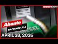 Abante sa Tanghali | 178-M litro ng diesel dumating na sa bansa - DOE | April 28, 2026