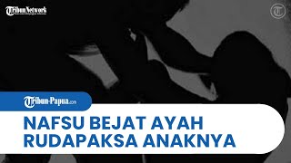 Nafsu Bejat Ayah di Medan Tega Rudapaksa Anak Kandung, Sejak 2017 & sudah Beraksi 16 Kali