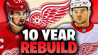10 Year Rebuild Of The Detroit Red Wings