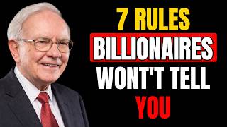 Warren Buffett: 7 Rules Billionaires Use in Silence. (The 99% Don't Know)